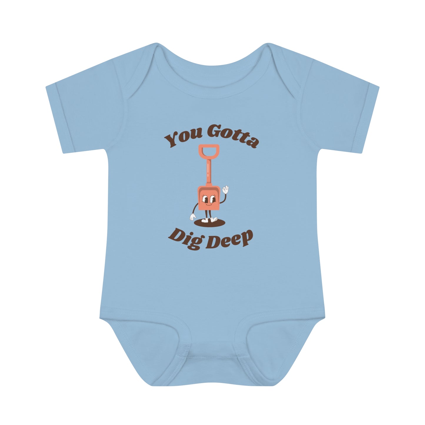 You Gotta Dig Deep Infant Baby Rib Bodysuit