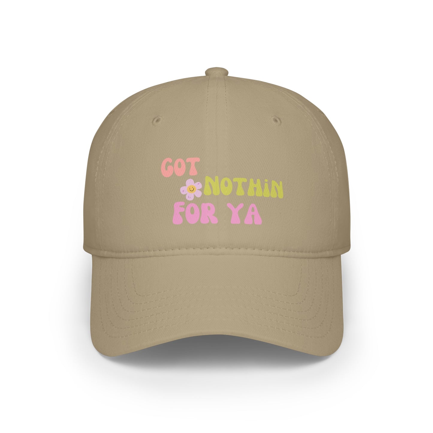 Got Nothin For Ya Hat