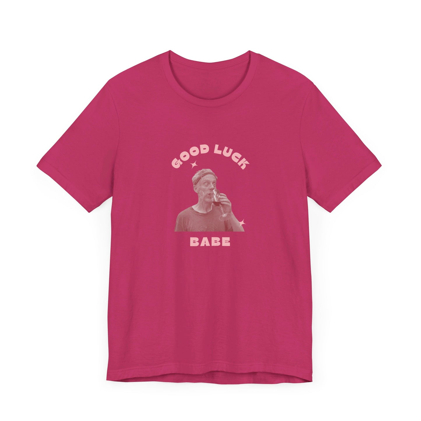 Good Luck Babe Short Sleeve Tee