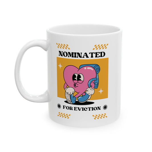 Nominated for Eviction Ceramic Mug