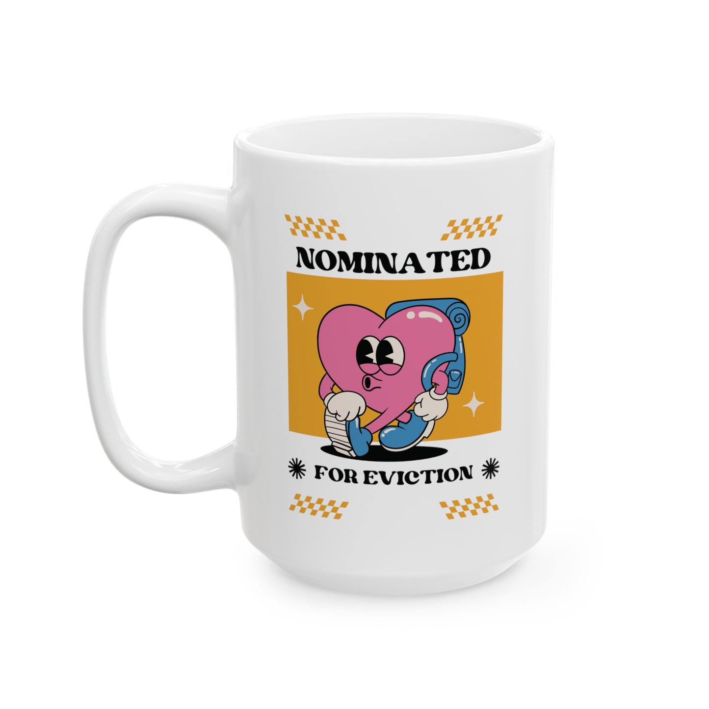 Nominated for Eviction Ceramic Mug