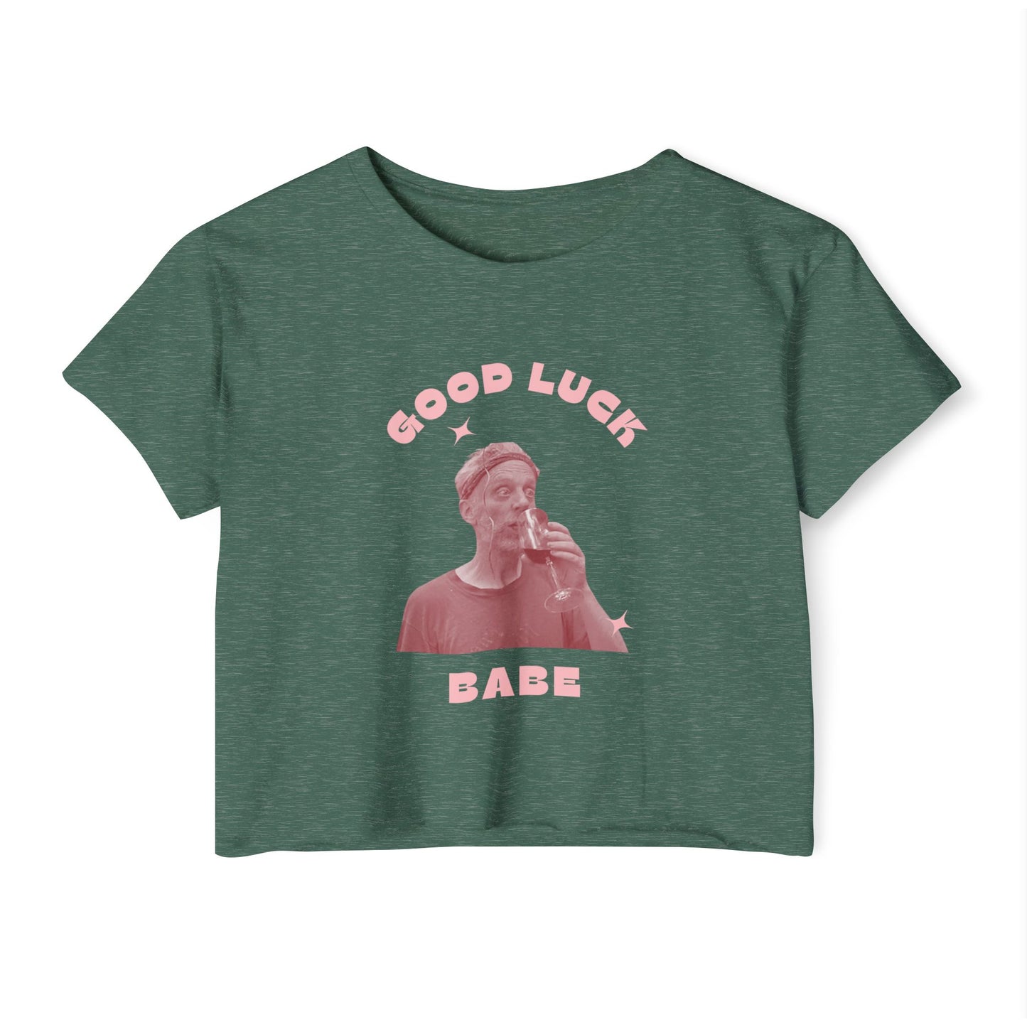 Good Luck Babe Crop Top